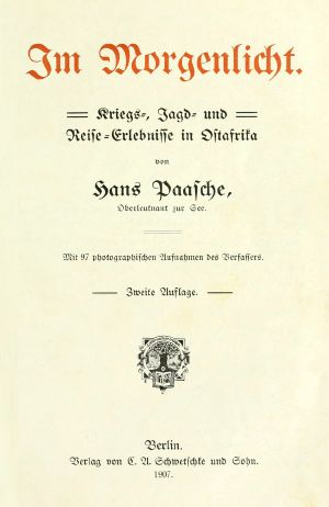 [Gutenberg 63601] • Im Morgenlicht. Kriegs-, Jagd- und Reise-Erlebnisse in Ostafrika